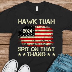 GeckoCustom Hawk Tuah 24 Spit On That Thang US Flag Shirt HO82 890946