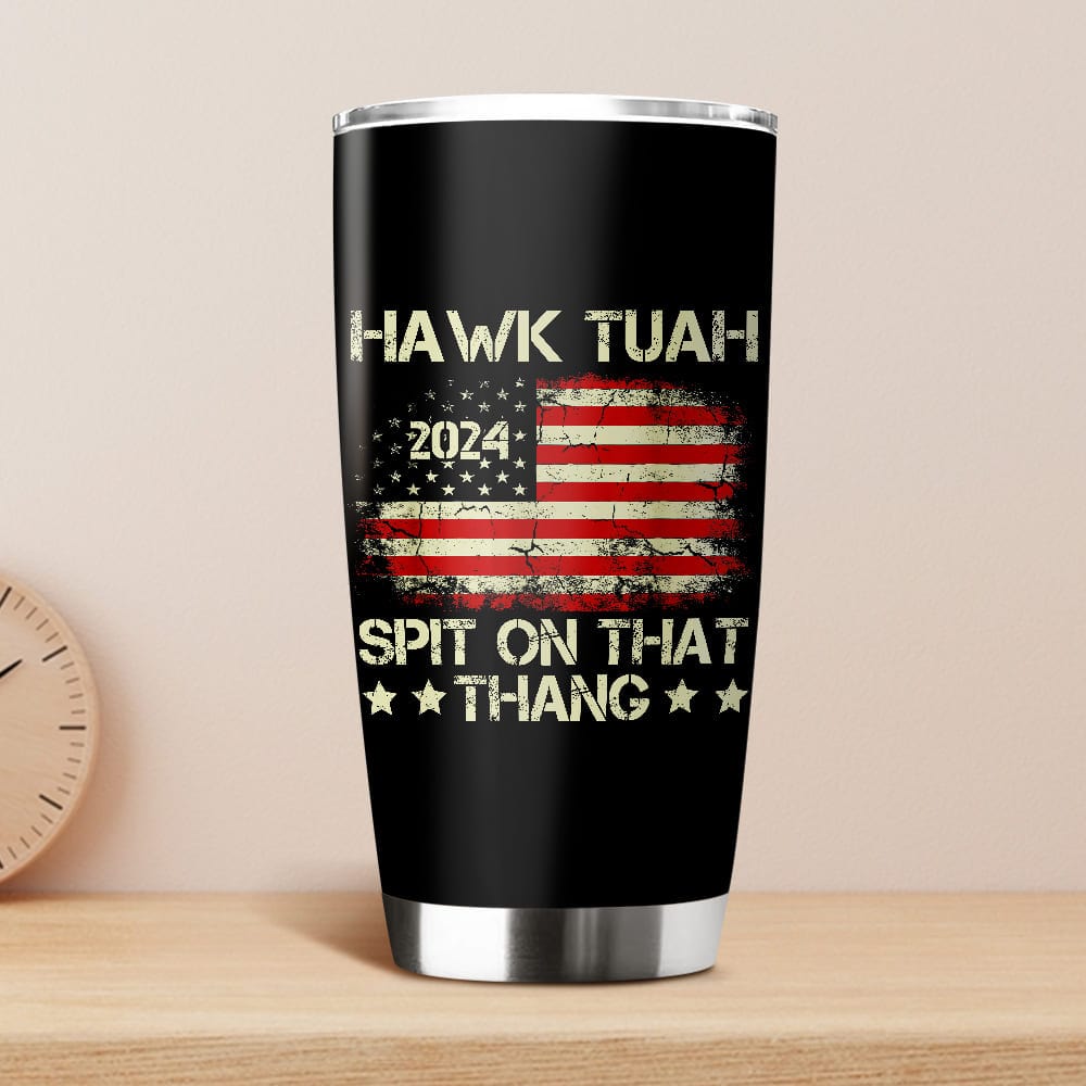 GeckoCustom Hawk Tuah 24 Spit On That Thang With American Flag Fat Tumbler HO82 890950 20 oz