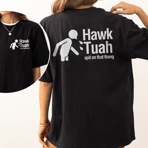 GeckoCustom Hawk Tuah Spit On That Thang Front And Back Shirt DM01 891265