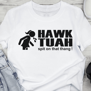 GeckoCustom Hawk Tuah Spit on That Thang Shirt DM01 891303