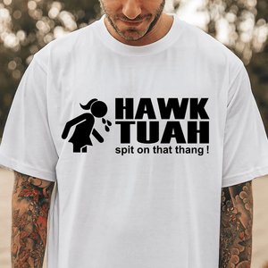 GeckoCustom Hawk Tuah Spit on That Thang Shirt DM01 891303