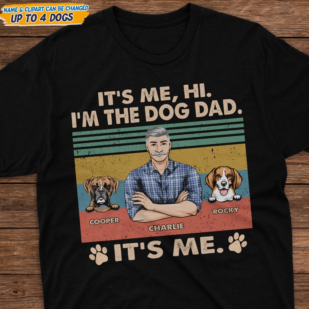 GeckoCustom Hi I'm The Dog Dad It's Me Father Shirt N304 889240