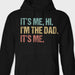 GeckoCustom Hi It's Me I'm The Dad Father Shirt T286 889281 Pullover Hoodie / Black Colour / S
