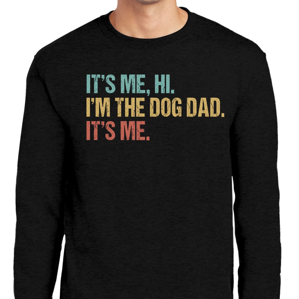 GeckoCustom Hi It's Me I'm The Dog Dad Shirt T286 889309