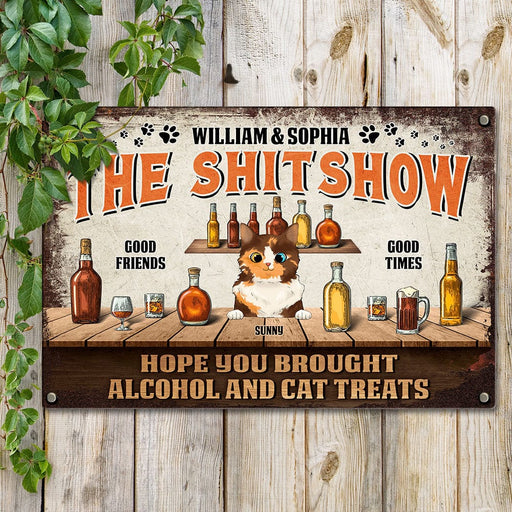 GeckoCustom Hope You Brought Alcohol And Cat Treats Metal Sign Personalized Gift N304 889782