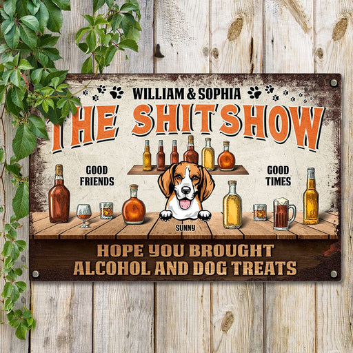 GeckoCustom Hope You Brought Alcohol And Dog Treats Metal Sign Personalized Gift N304 889780