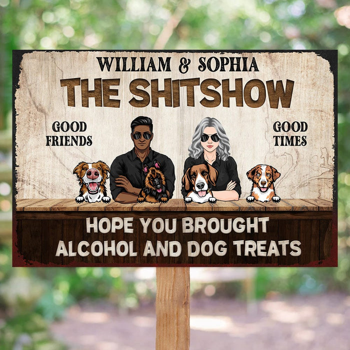 GeckoCustom Hope You Brought Alcohol Dog Metal Sign Personalized Gift TA29 889991