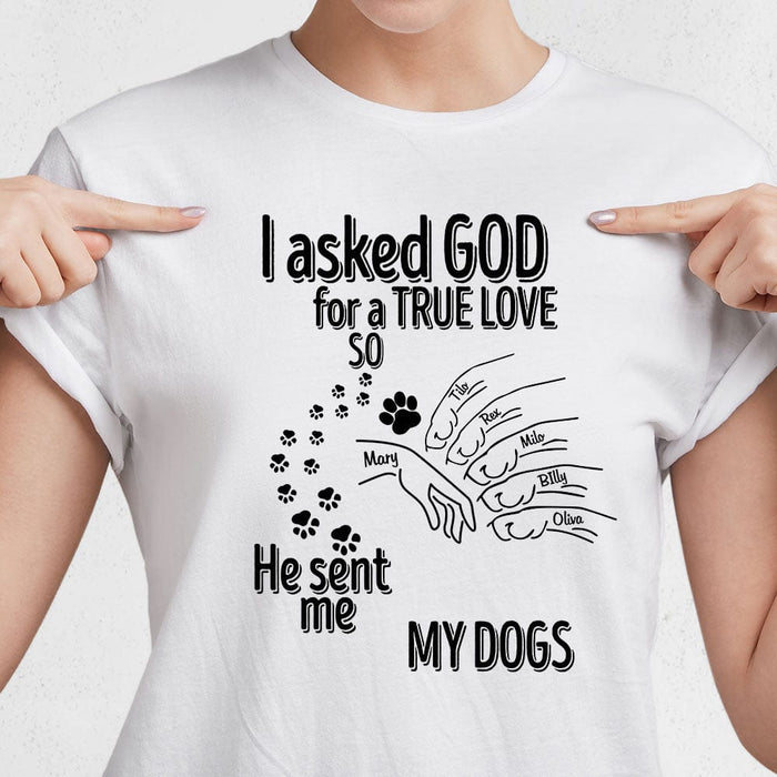 GeckoCustom I Asked God For A True Love So He Sent Me A My Dog Shirt Personalized Gift TA29 889972 Women Tee / Light Blue Color / S