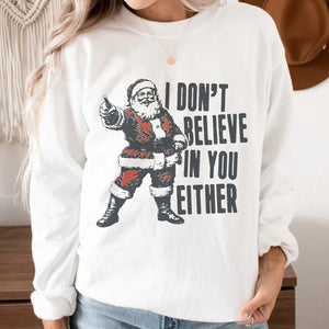 GeckoCustom I Don't Believe In You Either Christmas Sweatshirt HO82 893202