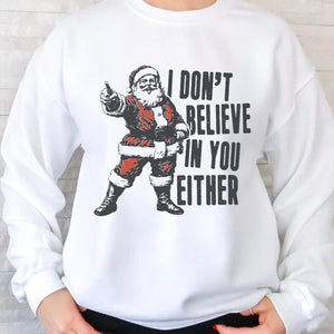 GeckoCustom I Don't Believe In You Either Christmas Sweatshirt HO82 893202