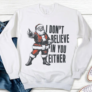 GeckoCustom I Don't Believe In You Either Christmas Sweatshirt HO82 893202