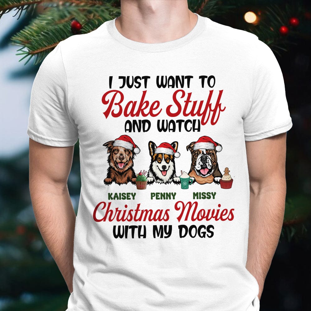 GeckoCustom I Just Want To Bake Stuff And Watch Christmas Movies With My Dog Shirt TH10 891643