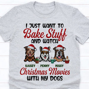 GeckoCustom I Just Want To Bake Stuff And Watch Christmas Movies With My Dog Shirt TH10 891643