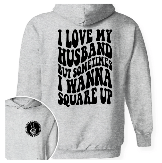 GeckoCustom I Love My Husband But Sometimes I Wanna Square Up Bright Shirt Funny Wife Shirt CH07 895030 Pullover Hoodie / Sport Grey Colour / S