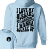 GeckoCustom I Love My Husband But Sometimes I Wanna Square Up Bright Shirt Funny Wife Shirt CH07 895030 Pullover Hoodie / Light Blue Colour / M