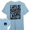 GeckoCustom I Love My Husband But Sometimes I Wanna Square Up Bright Shirt Funny Wife Shirt CH07 895030