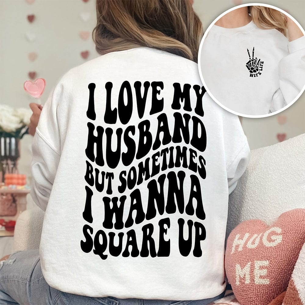 GeckoCustom I Love My Husband But Sometimes I Wanna Square Up Bright Shirt Funny Wife Shirt CH07 895030