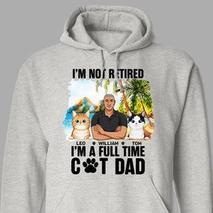 GeckoCustom I'm Not Retired I'm A Full Time Cat Dad For Cat Lovers Bright Shirt Personalized Gift N304 889520 Pullover Hoodie / Sport Grey Color / S