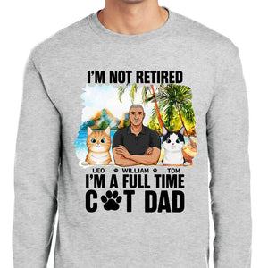 GeckoCustom I'm Not Retired I'm A Full Time Cat Dad For Cat Lovers Bright Shirt Personalized Gift N304 889520