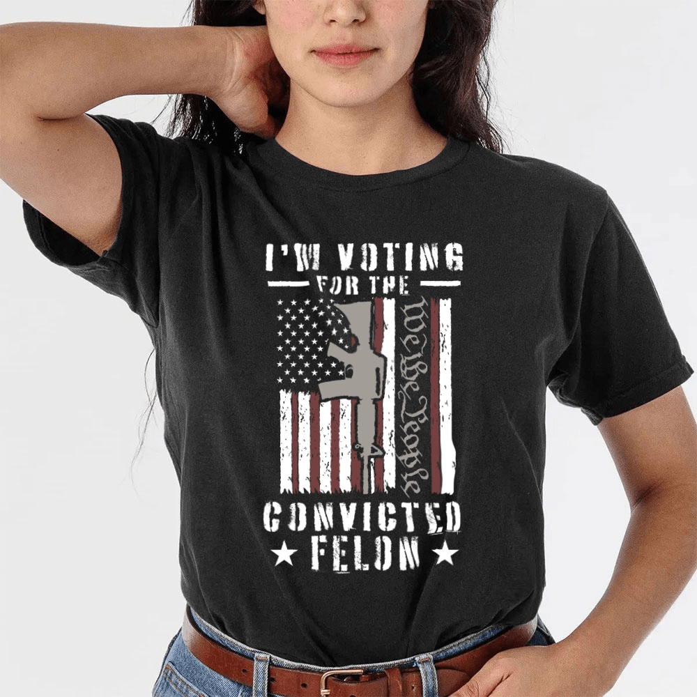 GeckoCustom I'm Voting For The Convicted Felon Dark Shirt HO82 890852