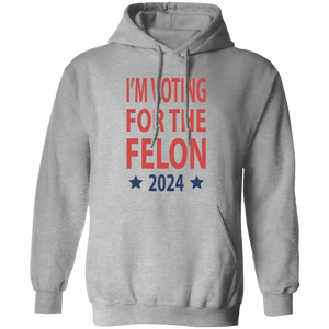 GeckoCustom I'm Voting For The Felon President Trump 2024 HO82 890802 Pullover Hoodie / Sport Grey / S