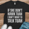 GeckoCustom If SHE dont HAWK Tuah Shirt DM01 891293