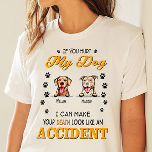 GeckoCustom If You Hurt My Dog I Can Make Your Death Look Like An Accident Bright Shirt K228 889482 Basic Tee / White / S