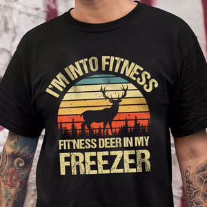 GeckoCustom Im Into Fitness Deer In My Freezer Shirt Personalized Gift TH10 892171