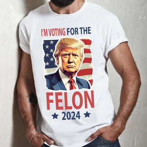 GeckoCustom Independence Day I'm Voting For The Felon Donald Trump 2024 HO82 890808