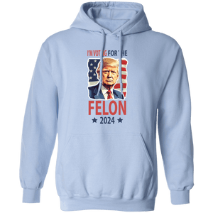 GeckoCustom Independence Day I'm Voting For The Felon Donald Trump 2024 HO82 890808 Pullover Hoodie / Light Blue / S