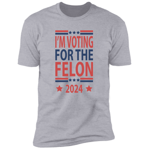 GeckoCustom Independence Day Voting For The Felon America President Trump 2024 HO82 890812 Premium T-Shirt / Heather Grey / X-Small