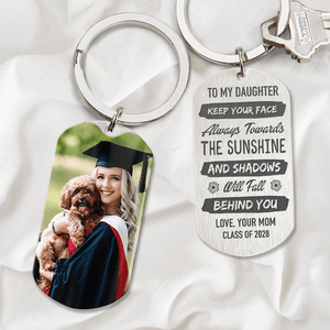 GeckoCustom Keep Your Face Always Towards The Sunshine Graduation Metal Keychain HN590