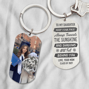 GeckoCustom Keep Your Face Always Towards The Sunshine Graduation Metal Keychain HN590