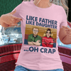 GeckoCustom Like Father Like Daughter Oh Crap Father Daddy Daughter Shirt Ladies T-Shirt / Light Blue Color / S