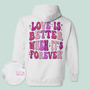 GeckoCustom Love Is Better When It's Forever Just Engaged Bride Shirt Personalized Gift TA29 890094 Pullover Hoodie / P White / S
