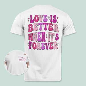 GeckoCustom Love Is Better When It's Forever Just Engaged Bride Shirt Personalized Gift TA29 890094 Unisex Tshirt / Sport Grey / S