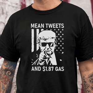 GeckoCustom Mean Tweets And $1.87 Gas Dark Shirt HO82 890854