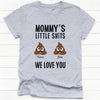 GeckoCustom Mommy's Little Shits Personalized Custom Family Shirt C294 Ladies T-Shirt / Light Blue Color / S