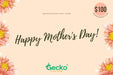 GeckoCustom Mother's Day Gift Card $100.00