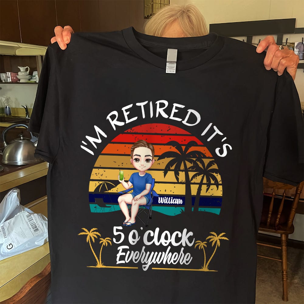 GeckoCustom Personalized It's 5 O'clock Everywhere I'm Retired Summer Retirement Dark Shirt HO82 893344