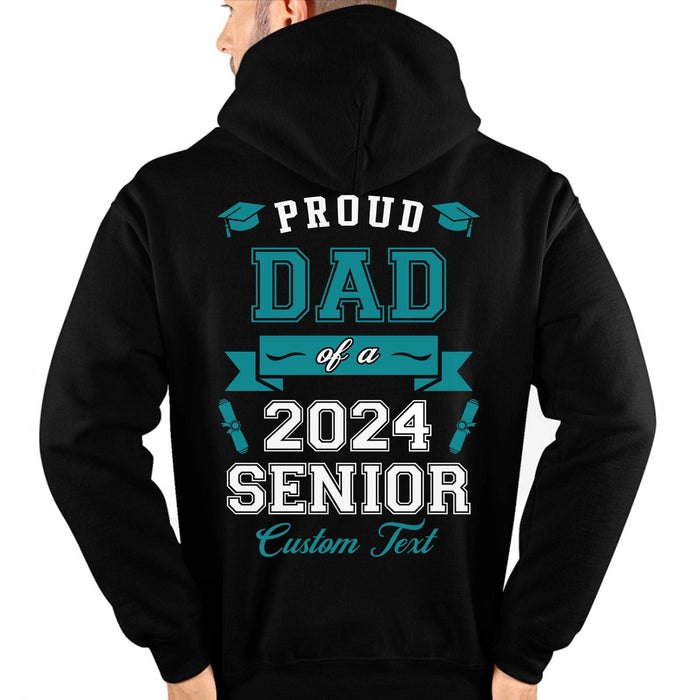 GeckoCustom Proud Dad Of A Graduate Personalized Custom Backside Graduation Senior Shirt C615 Pullover Hoodie / Black Colour / S