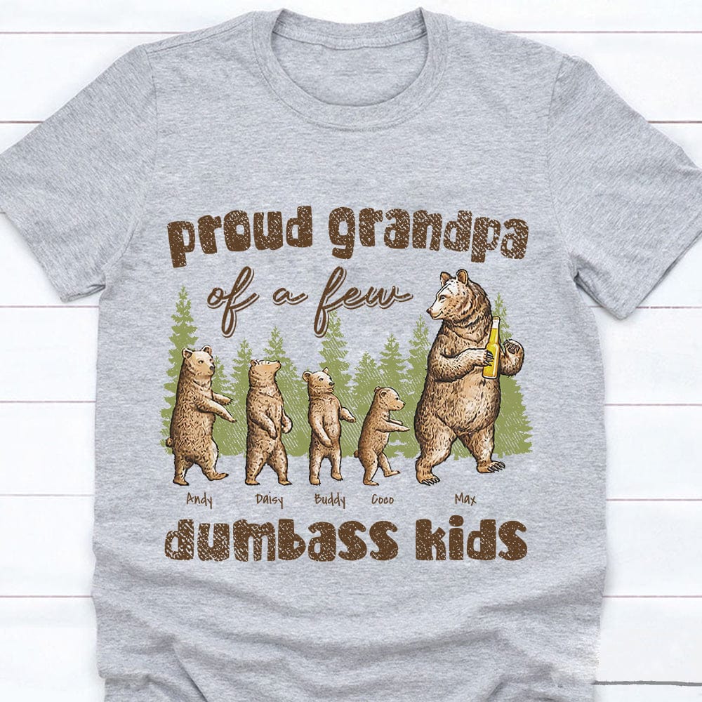 GeckoCustom Proud Grandpa Of A Few Dumbass Kids Bear Family Shirt TA29 888275