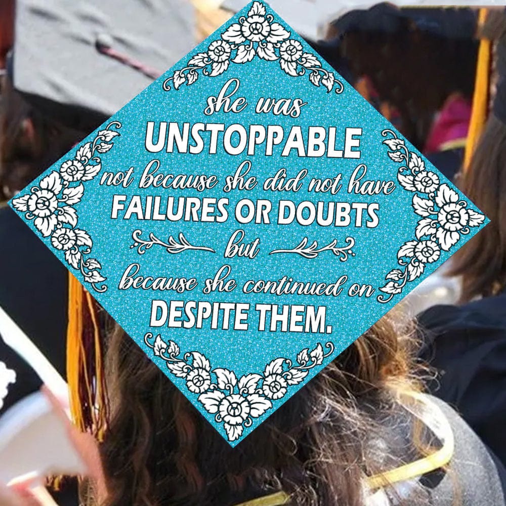 GeckoCustom She Was Unstoppable Graduation Cap Topper, HN590 9.5"x9.5"