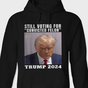 GeckoCustom Still Voting for Convicted Felon Trump 2024 Shirt TH10 891139