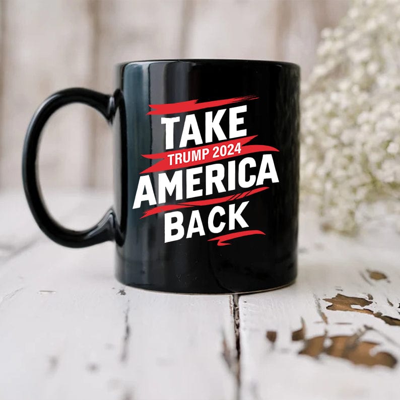 GeckoCustom Take America Back Trump 2024 Black Mug HO82 890912