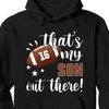 GeckoCustom That's My Football Player Out There Personalized Custom Football Shirts C507 Pullover Hoodie / Black Colour / S