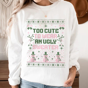 GeckoCustom Too Cute To Wear An Ugly Sweater Christmas Sweatshirt HO82 893212