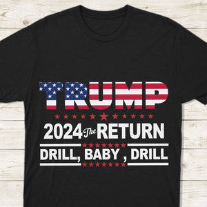 GeckoCustom Trump 2024 Drill Baby Drill US Flag Republican 4th Of July Shirt DM01 891295