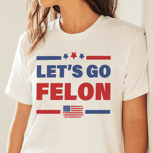 GeckoCustom Trump Let's Go Felon Shirt DM01 891225