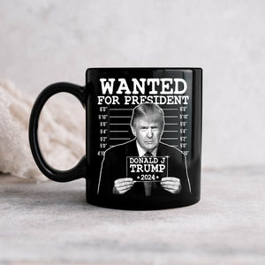 GeckoCustom Wanted For President 2024 Donald Trump Black Mug DM01 891201